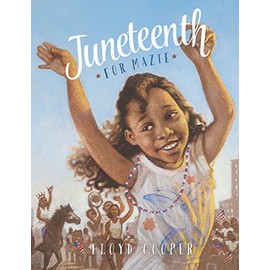 Juneteenth for Mazie (Fiction Picture Books)