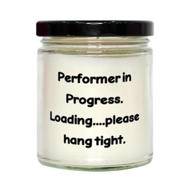 Sarcasm Performer Gifts, Performer in Progress. Loading.., Motivational Birthday Scent Candle for Men Women, from Friends