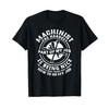 Funny Machinist Sarcastic Machine Operator T-Shirt
