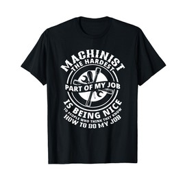 Funny Machinist Sarcastic Machine Operator T-Shirt