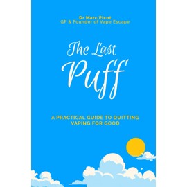 The Last Puff: A Practical Guide to Quitting Vaping for Good