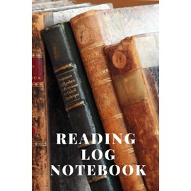Reading Log Notebook: Reading Log Book Tracker, Book Review Journal, Reading Planner, Reading Log Book Journal, Reading Notebook