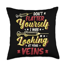 Doctor & Nursing Themed Gifts Don´t Flatter Yourself I was Looking at Your Veins Doctor Throw Pillow, 18x18, Multicolor