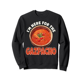 Gazpacho Soup Spanish Portuguese Food Funny Sweatshirt