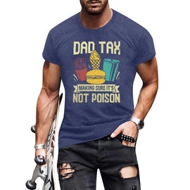 Funny Dad Shirt Men Dad Tax Shirt Father's Day Birthday Daddy Gifts Sarcastic Papa T-Shirts Family Gathering