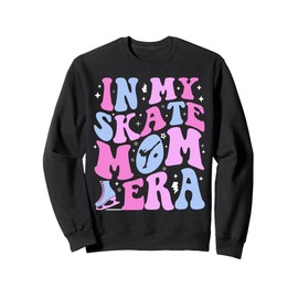 In My Skate Mom Era Skater Coach Figure Hockey Skating Mummy Sweatshirt