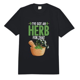 I've Got an Herb for That Plant-Based Herbs Herbal Herbalist Comfort Colors Adult Heavyweight T-Shirt