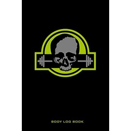 Body Log Book: Bodybuilding Diary, Body Journal, Workout Notes, Physical Fitness Journal. Format A5, 120 pages, tabulars to fill in, tried and tested ... companion for bodybuilding, fitness training