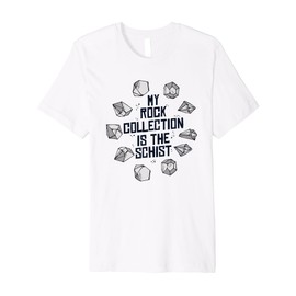 My Rock Collection Is The Schist Geologist Mineral Collector Premium T-Shirt
