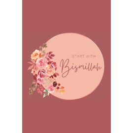 Bismillah Floral Notebook | Islamic Muslim Gift for Women Ladies Girls | Eid Nikkah Wedding Birthday Present | Lined 100 pages