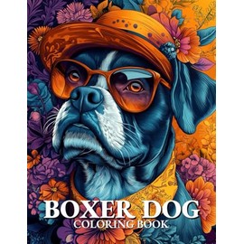 Boxer Dog Coloring book: Cute and Relaxing Boxer Dog Coloring Book | Stress Relief Gift for Dog Lovers and Pet Owners