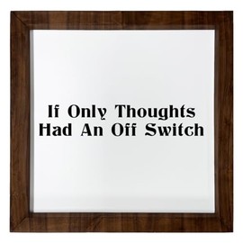 Los Drinkware Hermanos If Only Thoughts Had An Off Switch - Funny Decor Sign Wall Art In Full Print With Wood Frame, 12X12