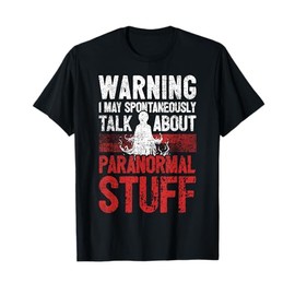 Ghost Hunting Warning Paranormal Investigator T-Shirt