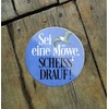 schilderkreis24 Funny Saying "Sei eine Möwe Scheiss Drauf!" Magnet Decorative