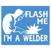 Flash Me I'm a Welder K282 6 inch welding sticker