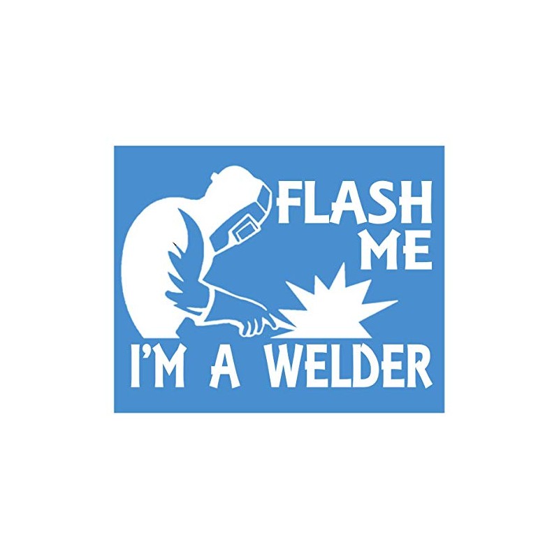 Flash Me I'm a Welder K282 6 inch welding sticker