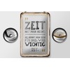 Femer Blechschild Spruch 12x18 cm Zeit hat man nicht. Die