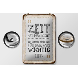 Femer Blechschild Spruch 12x18 cm Zeit hat man nicht. Die nimmt man sich Deko Schild