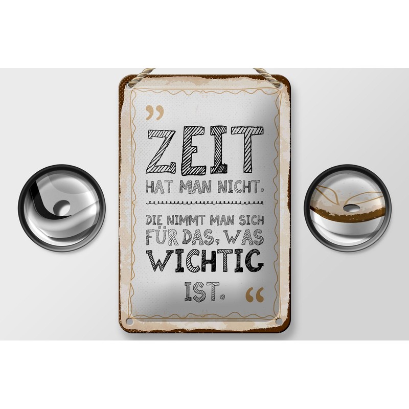Femer Blechschild Spruch 12x18 cm Zeit hat man nicht. Die