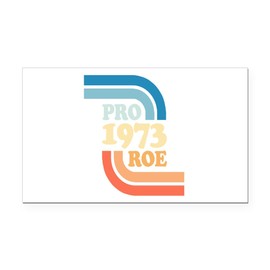 CafePress Pro 1973 Roe Womens Reproduct Rectangle Car Bumper Magnet