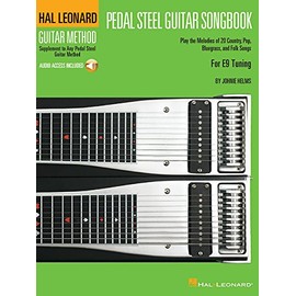 Pedal Steel Guitar Songbook: For E9 Tuning Supplement to Any Pedal Steel Guitar Method (Hal Leonard Guitar Method (Songbooks))