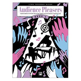 Audience Pleasers, Bk 1: A Special Collection of 14 Favorite Solos for Piano Students at the Early Elementary to Elementary Levels