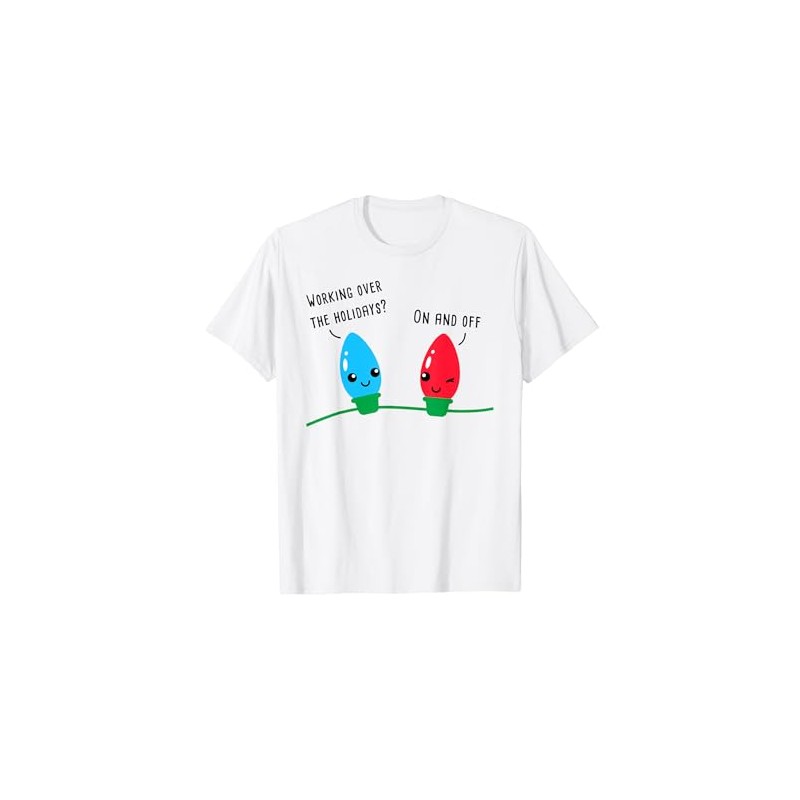 Working Over The Holidays Funny Christmas Lights Cartoon Pun T-Shirt,