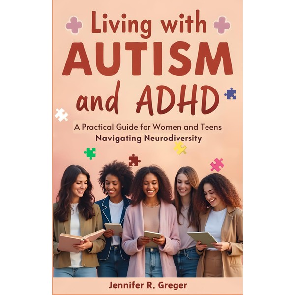 Living with Autism and ADHD: A Practical Guide for Women