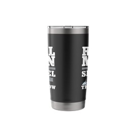 Real Men Don't Shovel They Plow Snow Plow Driver Operator Stainless Steel Insulated Tumbler