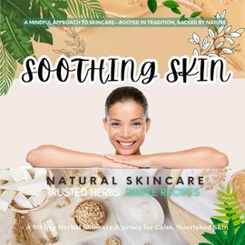SOOTHING Skin | Natural Skin Care: A mindful approach to skincare—rooted in tradition, backed by nature