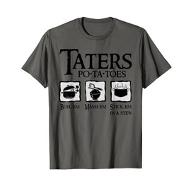 Taters - PO-TA-TOES - Potatoes | Funny nerdy fantasy T-Shirt
