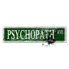 Funny Psychopath Street Sign Rustic Vintage Retro Metal Decor Wall Shop Man Cave Bar Fun Metal Tin Plaque Handicraft Best Gift 16 X 4 Inches