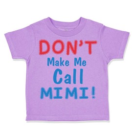 Toddler T-Shirt Grandma Grandmother Don T Make Me Call Mimi Grandmother Grandma Cotton Mimi Boy & Girl Clothes Family Humor Baby Funny Tee Lavender Design Only 3T