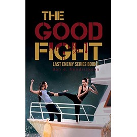 The Good Fight: The Last Enemy Series book 1