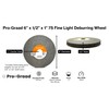 Pro-Graad Light Deburring Wheel - 6" x 1/2" x 1"