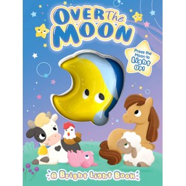 Over the Moon - Children's Sensory Touch and Light-Up Board Book