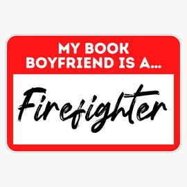 Book Boyfriend, Firefighter, Alpha Hero, Contemporary Romance Novel Reader, Name Tag, Minimalist Sticker Bumper Sticker Vinyl Decal 5"