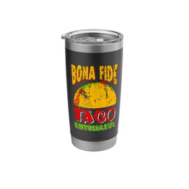 Bona Fide Taco Entusiasta Funny Tacos Mexican Food Costume Stainless Steel Insulated Tumbler