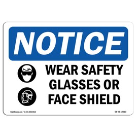 OSHA Notice Sign - Wear Safety Glasses Or Face Shield Sign with Symbol | Vinyl Label Decal | Protect Your Business, Work Site | Made in The USA