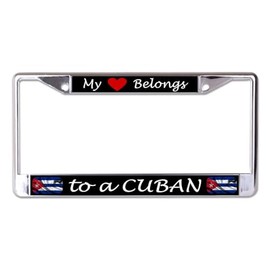 My Heart Belongs to A Cuban Chrome License Plate Frame