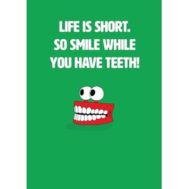 Scribbler Life is Short. Smile While You Have Teeth! Funny Birthday Card SCR0568