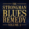 The Strongman Blues Remedy 1