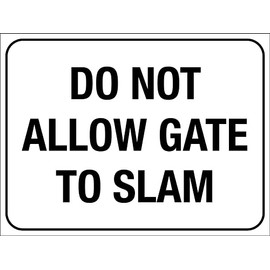 Do Not Allow Gate To Slam Sign Metal Tin Sign12x16 Inches Caution Danger Safety Security Warning Notice Signs