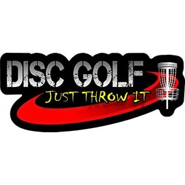 ProSticker 2900 (One) 3" X 7" Disc Golf Series Just Throw It Frisbee Decal Sticker