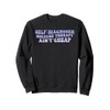 Self-Diagnosed Because Therapy Ain't Cheap Sweatshirt