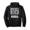 Nerdy Dads Build Character Pullover Hoodie
