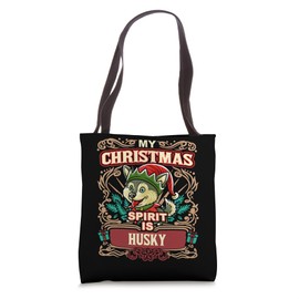 Husky My Christmas Spirit Dog Santa Claus Elf Reindeer X-Mas Tote Bag