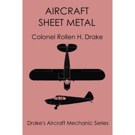 Aircraft Sheet Metal (Drake's Aircraft Mechanic Series) (Volume 3)