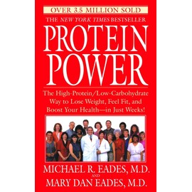 Protein Power: The High-Protein/Low-Carbohydrate Way to Lose Weight, Feel Fit, and Boost Your Health--in Just Weeks!