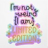 Holographic Decal Stickers of Im Not Weird I Am Limited